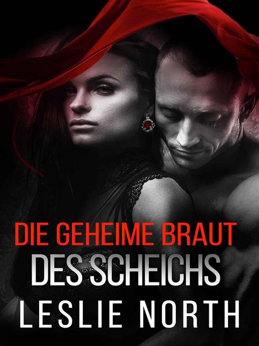 Title details for Die geheime Braut des Scheichs by Leslie North - Available